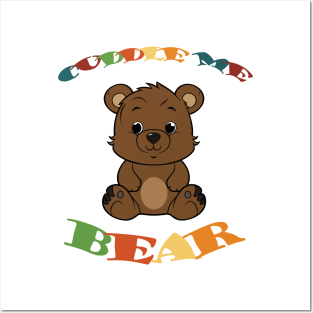 Cuddle Me Bear Design - Cozy and Cute Posters and Art